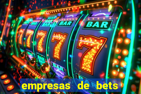 empresas de bets no brasil